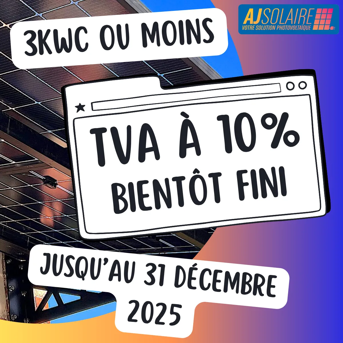 Fin de la TVA réduite à 10% pour installations photovoltaïques 3 kWc ou moins - Date limite 31 décembre 2025 - Économisez jusqu'à 900€ avec AJSOLAIRE Saint-Étienne Loire